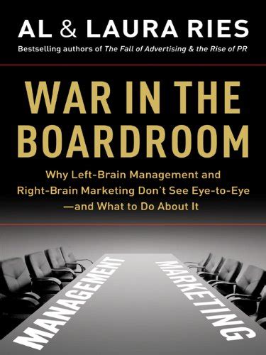 War in the Boardroom: Why Left-Brain Management and Right-Brain ...