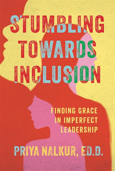 Buy Stumbling Towards Inclusion: Finding Grace in Imperfect Leadership ...