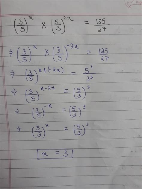 if 3 / 5 raise to x multiply 5 / 3 raise to 2 x is equals to 125 / 27 ...
