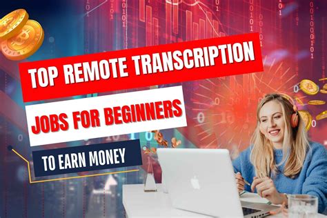 Top Remote Transcription Jobs For Beginners To Earn Money