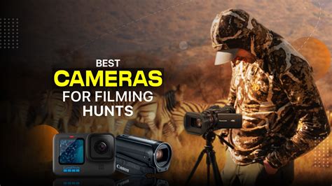 11 Best Cameras for Filming Hunts in 2023 - Techtouchy
