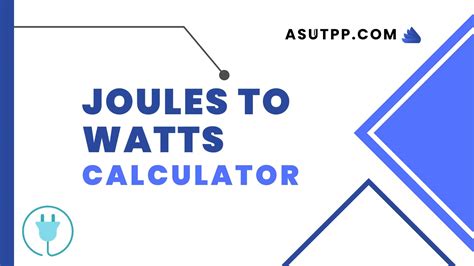 Convert Joules to Watts with Our Online Calculator - Asutpp