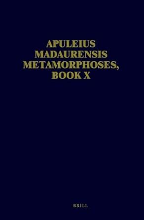 Apuleius Madaurensis Metamorphoses: Book X: Text, Introduction and ...