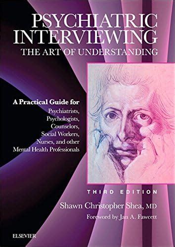 Psychiatric Interviewing E-Book: The Art of Understanding: A Practical ...
