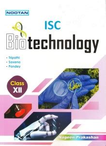 NOOTAN ISC BIOTECHNOLOGY FOR CLASS 12 BASED ON NEW ISC SYLLABUS: Buy ...