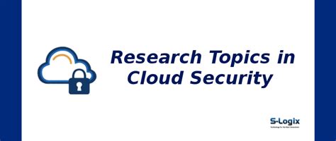 Cloud security | Research Topics in Cloud security 2025| S-Logix