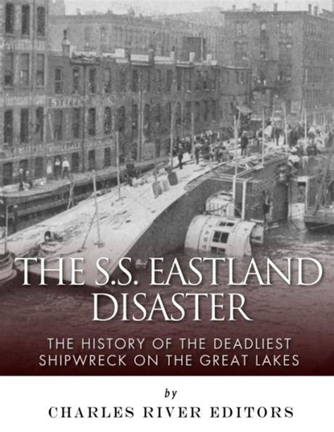The Ss Eastland Disaster: The History Of The Deadliest Shipwreck On The ...