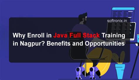 Why Enroll in Java Full Stack Training in Nagpur? Benefits and ...