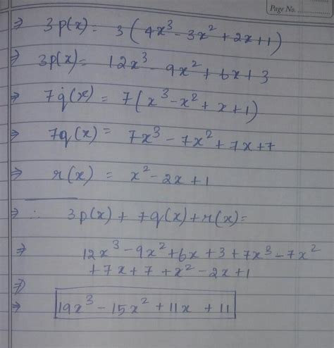 If p(x) = 4x³ –3x² + 2x +1, q(x) = x³ –x² + x + 1 and r(x) = x² –2x + 1 ...