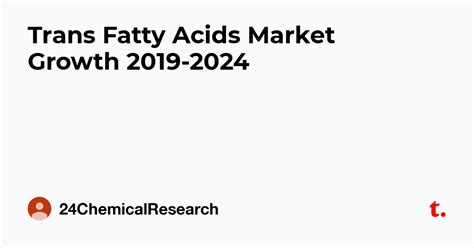 Trans Fatty Acids Market Growth 2019-2024 — Teletype