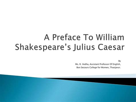 A preface to william shakespeares julius caesar | PPTX
