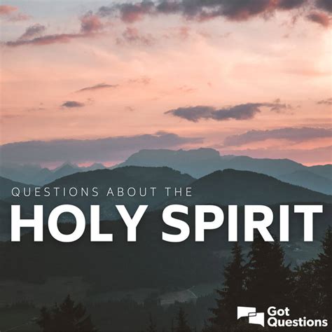 Questions about the Holy Spirit (All) | GotQuestions.org