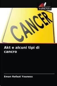 Akt e alcuni tipi di cancro: Buy Akt e alcuni tipi di cancro by Youness ...