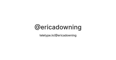 Erica Downing — Teletype