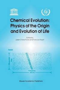 Chemical Evolution: Physics of the Origin and Evolution of Life: Buy ...