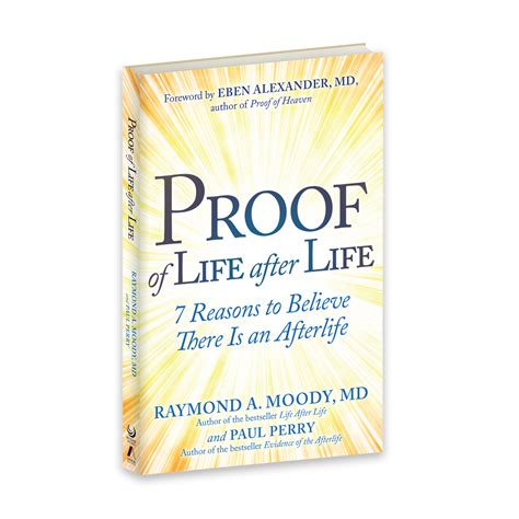 Proof of Life after Life: 7 Reasons to Believe There Is an Afterlife ...