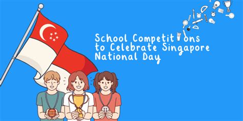 Singapore National Day School Competition: Win Fantastic Prizes!