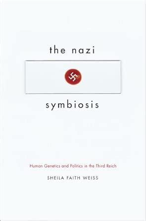 Buy The Nazi Symbiosis – Human Genetics and Politics in the Third Reich ...