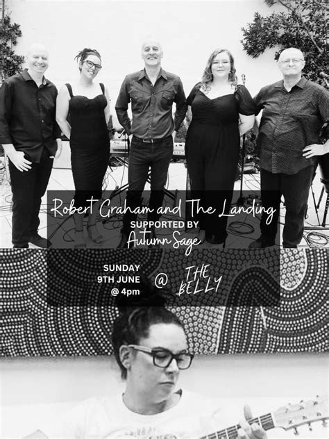 Robert Graham & The Landing supported by Autumn Sage @ The Belly, Fire ...