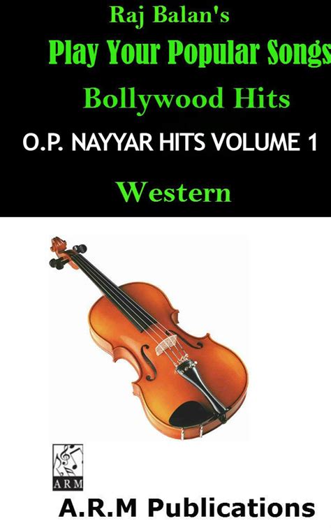 VIOLIN SHEET MUSIC BOOK FOR O.P. NAYYAR HITS V 1 BY S RAJ BALAN eBook ...