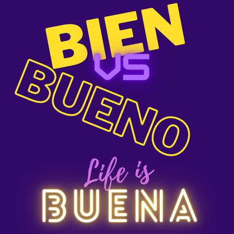 Bueno Vs Bien