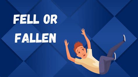 What’s the Past Tense of Fall? Fell or Fallen? - Phrase Forges