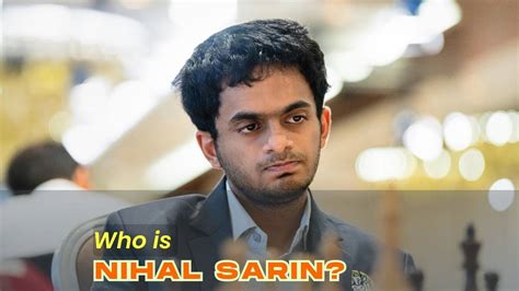 Who is Nihal Sarin? Check his Early Life, Chess Journey and Achievements