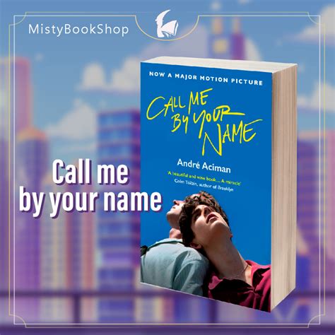 [พร้อมส่ง] Call me by your name / Andre Aciman / เอ่ยชื่อคือคำรัก ...