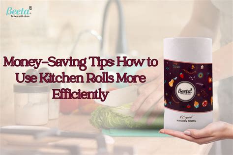 Money-Saving Tips: How to Use Kitchen Rolls More Efficiently – Beeta Tissue