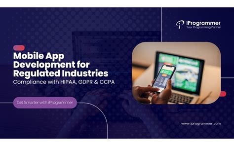 Mobile App Development for Regulated Industries: Compliance with HIPAA ...
