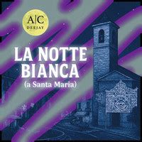 Notte Bianca (Santa Maria) MP3 Song Download: Play & Download New Notte ...