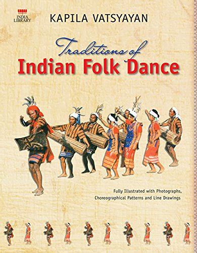 Buy Traditions Of Indian Folk Dance, Kapila Vatsyayan (India Library S ...