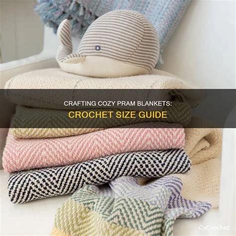 Crafting Cozy Pram Blankets: Crochet Size Guide | CyCrochet