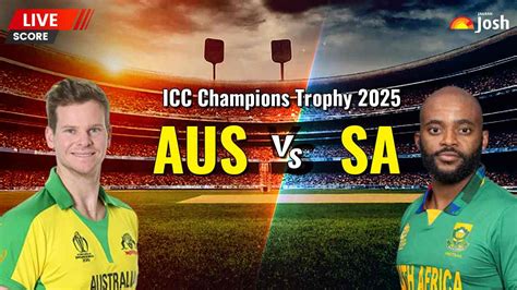 Champions Trophy 2025, Australia vs South Africa Live Score and Updates ...
