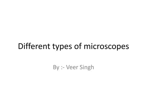 Different types of microscopes | PPTX