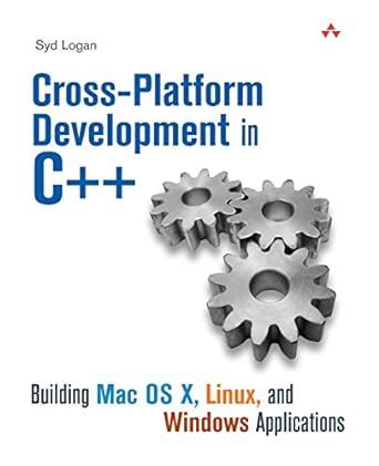 Cross-Platform Development in C++: Building Mac OS X, Linux, and ...