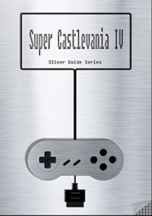 Super Castlevania IV Silver Guide for Super Nintendo and SNES Classic ...