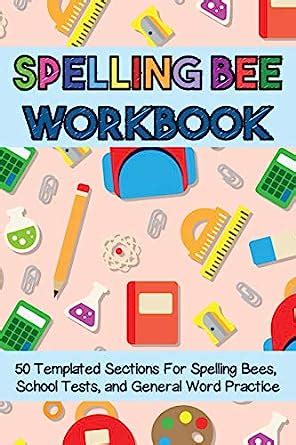 Spelling Bee Workbook: 50 Templated Sections for Spelling Bees, School ...