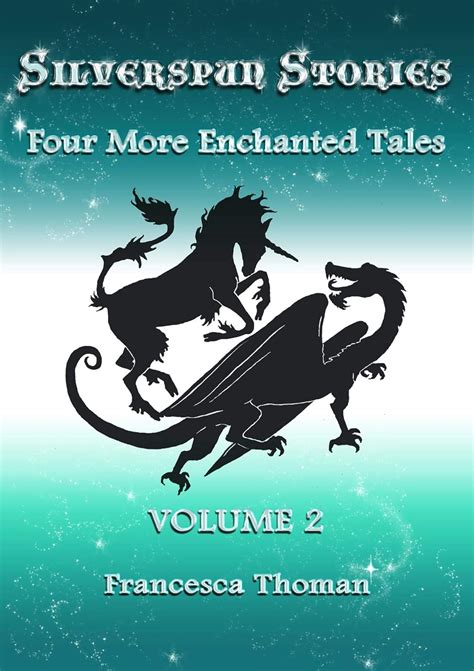 Silverspun Stories: Volume 2 - Four More Enchanted Tales eBook : Thoman ...