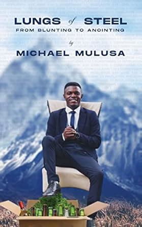 Lungs of Steel: From Blunting To Anointing eBook : Mulusa, Michael ...