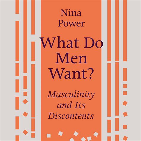 What Do Men Want?: Masculinity and Its Discontents