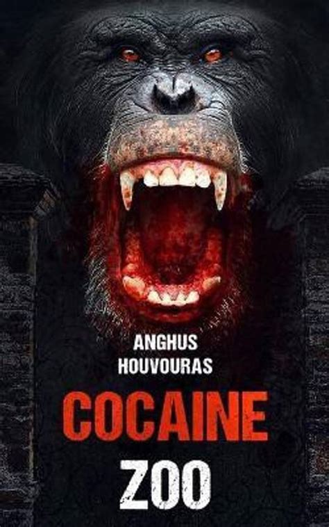 The Cocaine Zoo: Buy The Cocaine Zoo by Houvouras Anghus at Low Price ...