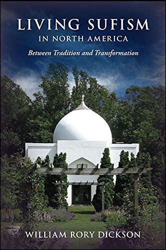 Living Sufism in North America: Between Tradition and Transformation ...