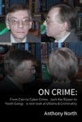 ON CRIME - FROM CAIN TO CYBER CRIME - JACK THE RIPPER TO YOUTH GANGS ...