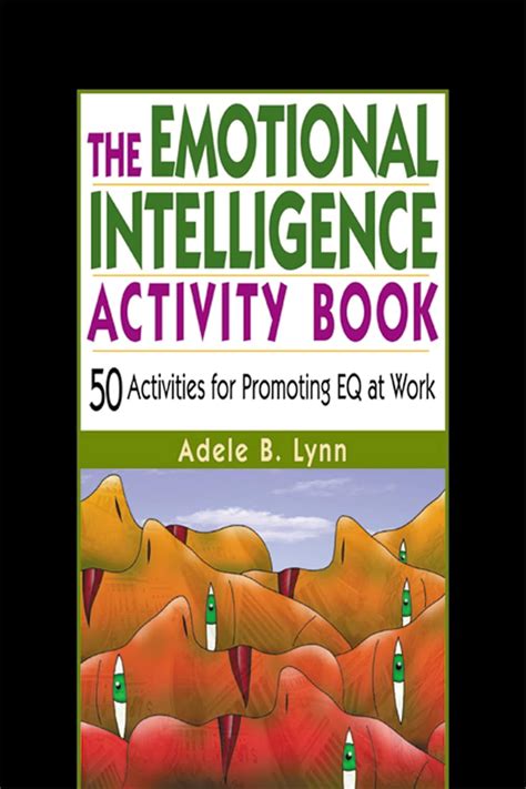 The Emotional Intelligence Activity Book - 50 Activities for Promoting ...