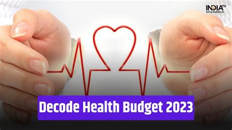 Decode Health Budget Know here how much government allocated in budget ...