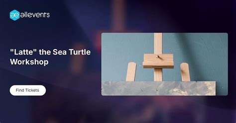 "Latte" the Sea Turtle Workshop, City Market place 160 Cypress Point ...