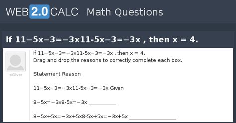 View question - If 11−5x−3=−3x11-5x−3=−3x , then x = 4.