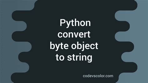 Image result for Python Byte to String