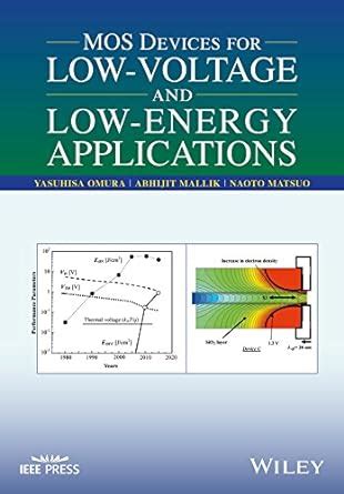 MOS Devices for Low-Voltage and Low-Energy Applications (IEEE Press ...